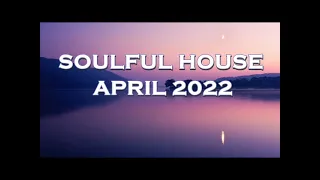 SOULFUL HOUSE MIX APRIL 2022