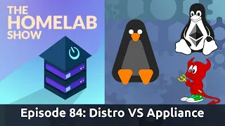 The Homelab Show Episode 84: Choosing a Linux / FreeBSD Distro VS an Appliance Distro