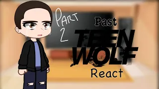 Past Teen Wolf react | 2/5 | Dørk Emilia