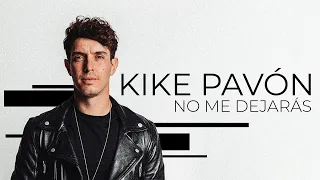 Kike Pavón ❌ No Me Dejarás