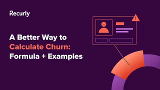 A Better Way to Calculate Churn [Formula + Examples]