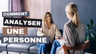 17 TECHNIQUES SECRÈTES POUR ANALYSER UNE PERSONNE