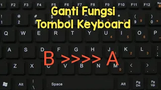 Cara Mengganti fungsi tombol keyboard Menjadi Huruf yang Lain dengan Software Key Tweak