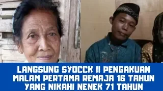 LANGSUNG SYOCCK !! Pengakuan Malam Pertama Remaja 16 Tahun yang Nikahi Nenek 71 Tahun