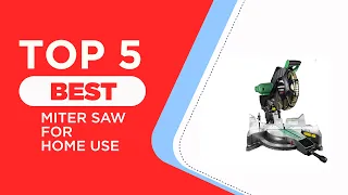 5 Best Miter Saw for Home Use to Buy in 2024 ( Reviews )