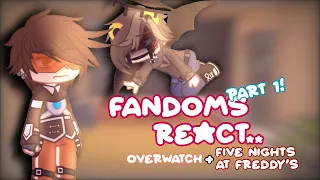 Fandoms React… | Overwatch + FNaF | PART ONE |