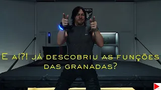 DEATH STRANDING - E AÍ?! JÁ DESCOBRIU AS FUNÇÕES DAS GRANADAS?