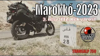 Irány Afrika (Motorral Marokkóban) 3. rész (Fez, Chefchaouen-Kék város) Honda Transalp 750