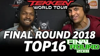 FINAL ROUND 2018 TEKKEN TOP16 (TIMESTAMP)