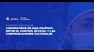 Masterclass: Coronavirus en Asia Pacífico: entre el control estatal y las configuraciones culturales