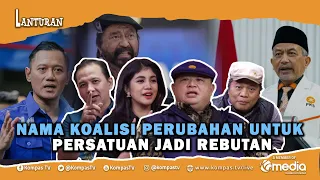 NASDEM DAN DEMOKRAT PISAH JALAN, BELUM SEPAKAT SOAL GANTI NAMA? | LANTURAN #29