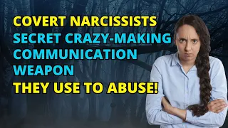 🔴Covert Narcissists Secret Crazy-Making Communication Weapon They Use To Abuse | Narcissism | NPD