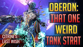 Warframe | OBERON: The Weird Tanking Method | Citrine’s Last Wish