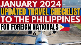 🔴HERE'S THE UPDATED TRAVEL CHECKLIST FOR FOREIGNERS GOING TO THE PHILIPPINES FOR JANUARY 2024