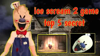 Ice scream 2 game top 5 most secret/ technical YouTuber