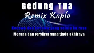 Karaoke Gedung Tua - Remix Koplo (Tanpa Vokal)