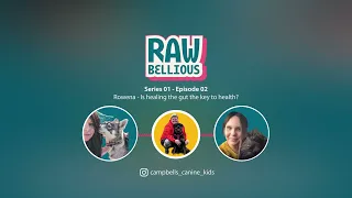 Rawbellious - S01E02: Rowena - Is healing the gut the key to health?