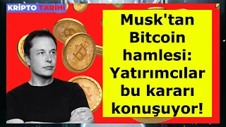 Musk'tan Bitcoin hamlesi: Yatırımcılar bu kararı konuşuyor! BTC