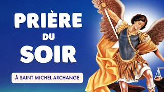 🙏 5 MINUTES de PRIERE du SOIR à SAINT MICHEL ARCHANGE