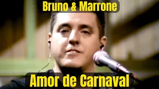 Amor De Carnaval - Bruno e & Marrone