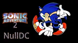 NullDC 1.0.4 Emulator | Dreamcast | Sonic Adventures 2 [1080p 60fps]