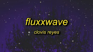 clovis reyes - fluxxwave (slowed + reverb)