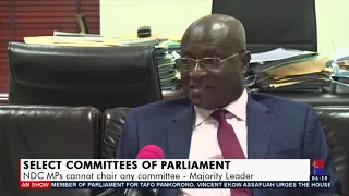 Select Committees of Parliament: NDC MPs cannot chair committees -Majority Leader - Joy News(8-3-21)