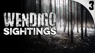 3 New REAL Wendigo Encounters to Keep You Up ALL NIGHT (VOLUME 14)