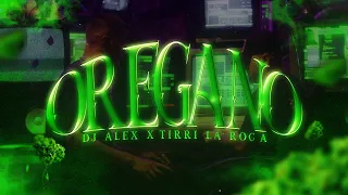OREGANO - TIRRI LA ROCA, DJ ALEX | E1 (Video Oficial)