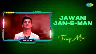 Jawani Jan-E-Man Trap Mix | Pablo | Namak Halaal | Evergreen Romantic Song