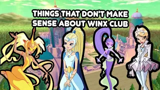 Things That Don't Make Sense About Winx Club