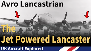 Avro Lancastrian – Jet Powered Lancaster Story