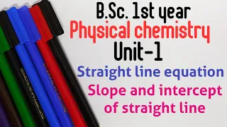B.Sc. 1st year, Physical chemistry, Unit-1 , calculation of slope and intercept