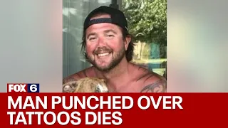 Wisconsin man punched over tattoos dies, man charged | FOX6 News Milwaukee