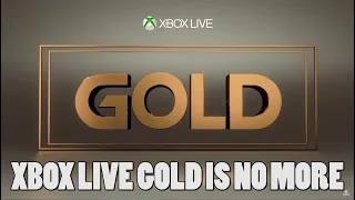 Xbox live gold is no more