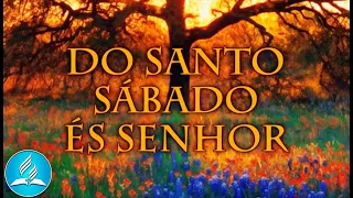 Hinário Adventista 531 - DO SANTO SÁBADO ÉS SENHOR