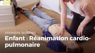 Premiers secours - Enfant : Réanimation cardio-pulmonaire | Secourisme