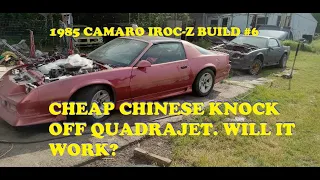 1985 IROC-Z BUILD #6. Chinese "Knock off" Carb. Stripping parts car. Brake and suspension problems!