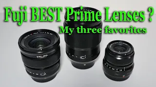 Fuji's BEST Prime lenses? These three are my favorites.