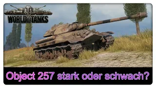 Object 257 stark oder schwach?[World of Tanks - Gameplay - Deutsch]