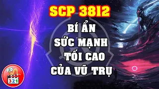 SCP 3812: THỰC THỂ QUYỀN LỰC  MẠNH  NHẤT VŨ TRỤ | Không Thể Quản Thúc | Cực Kỳ Nguy Hiểm