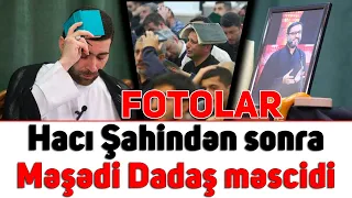 Hacı Şahindən sonra Məşədi Dadaş məscidi