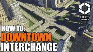 How to Create a High Traffic Downtown Interchange in Cities Skylines 2