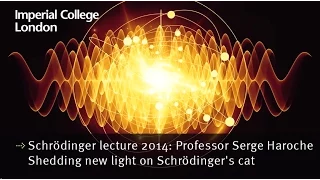 Schrödinger lecture 2014: Professor Serge Haroche - Shedding new light on Schrödinger's cat