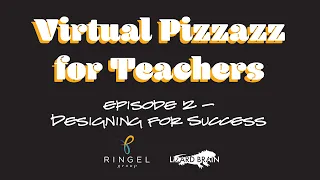 Virtual Pizzazz for Teachers ep 2 Designing for Success