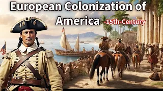 The History of European Colonization on the Americas-15th Century