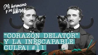 11. “Corazón delator” y la inescapable culpa - Mi hermana y sus libros