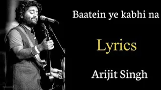 Baatein ye kabhi na tu bhoolna | FULL LYRICS , Arijit Singh  Khamoshiyan , Sayeed