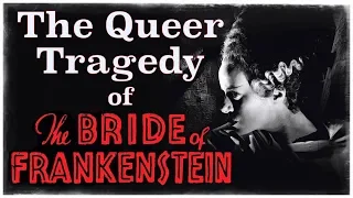 The Queer Tragedy of BRIDE OF FRANKENSTEIN