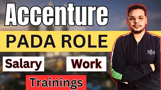 All About Accenture PADA Job Role | Packaged App Development Associate | Salary | Trainings | Work